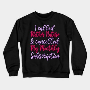 Monthly Subscription Cancelled Crewneck Sweatshirt